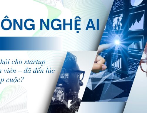Công nghệ AI và cơ hội cho startup sinh viên – đã đến lúc nhập cuộc?